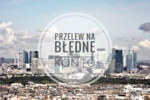 Read more about the article Przelew na błędne konto, pomyłka w przelewie – jak odzyskać pieniądze?